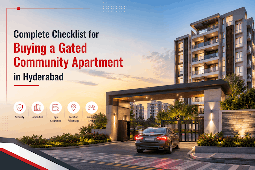 Complete Checklist for Buying a Gated Community Apartment in Hyderabad