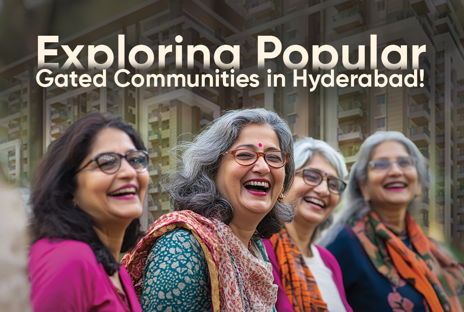 Exploring Popular Gated Communities in Hyderabad!