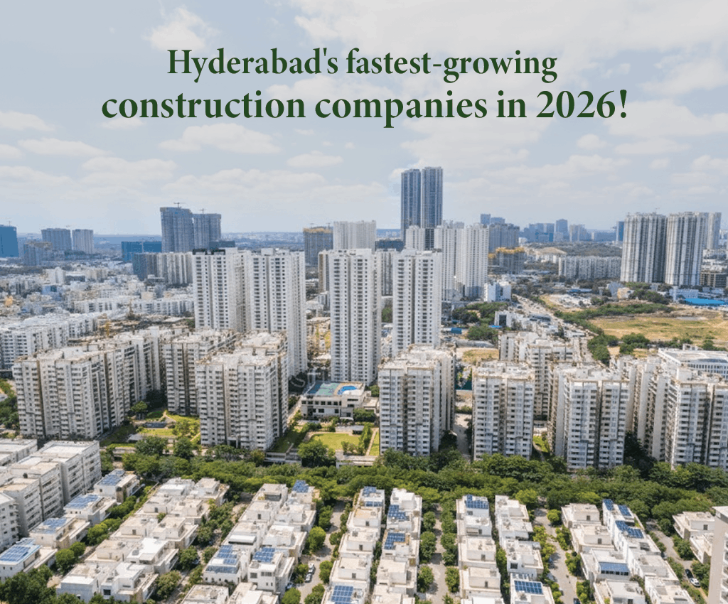Hyderabad's fastest-growing construction companies in 2026!