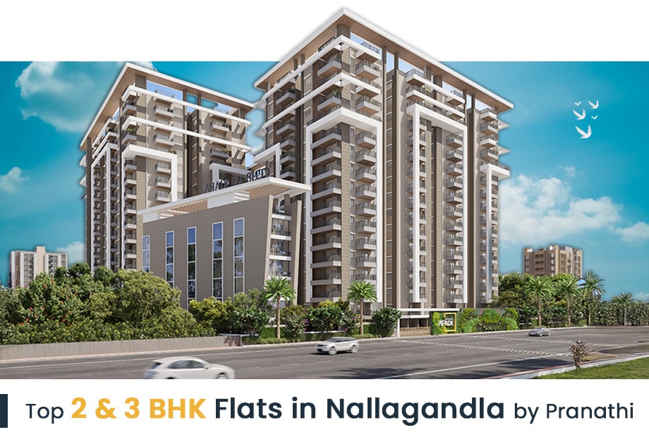 Top 2 & 3 BHK Flats in Nallagandla by Pranathi